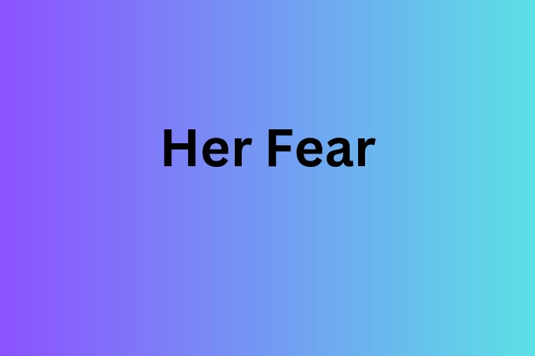 Her Fear